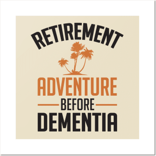 Retirement. Adventure before Dementia (black) Posters and Art